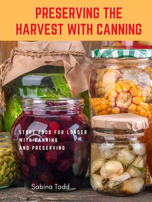 cover image of Preserving the Harvest with Canning